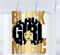 Black Girl Magic Tumbler