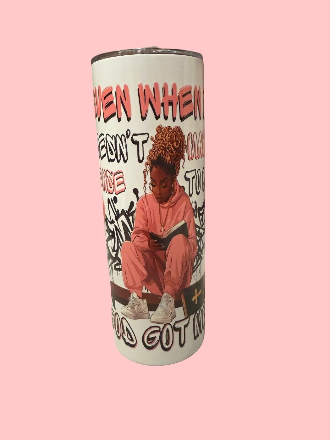 When It Doesn't Make Sense 20oz Skinny Tumbler