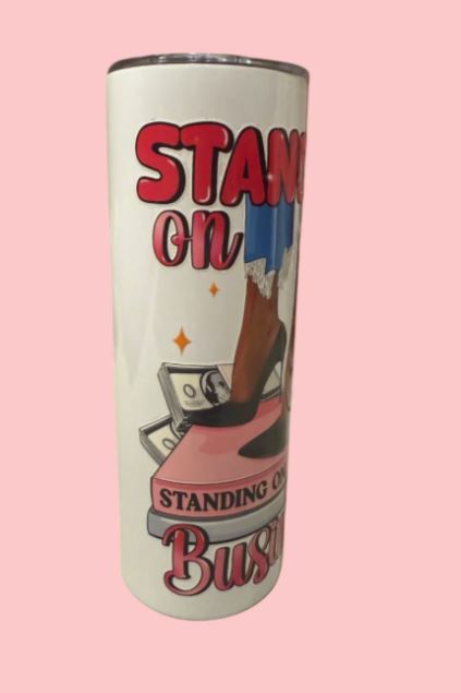 Standing on Business 20oz Skinny Tumbler